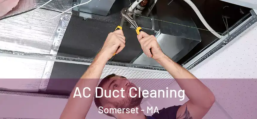  AC Duct Cleaning Somerset - MA
