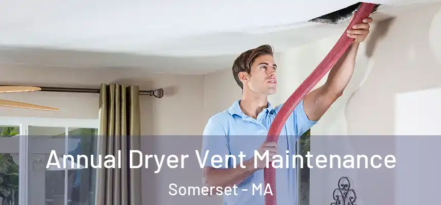 Annual Dryer Vent Maintenance Somerset - MA