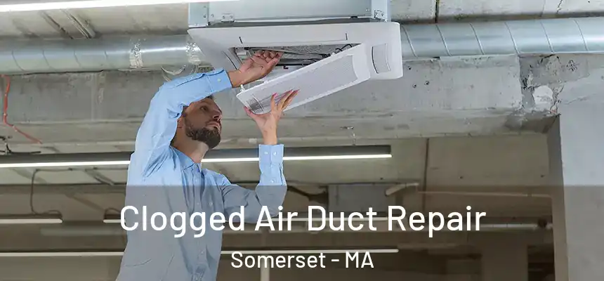  Clogged Air Duct Repair Somerset - MA