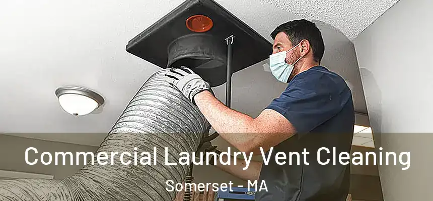  Commercial Laundry Vent Cleaning Somerset - MA
