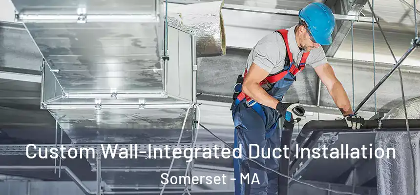 Custom Wall-Integrated Duct Installation Somerset - MA