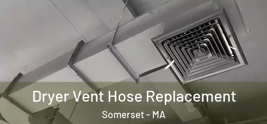  Dryer Vent Hose Replacement Somerset - MA