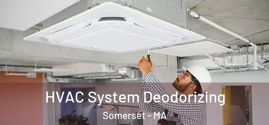  HVAC System Deodorizing Somerset - MA