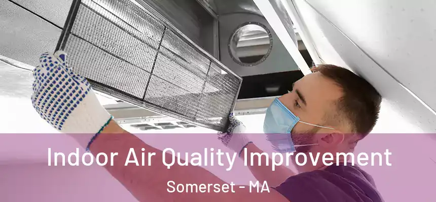  Indoor Air Quality Improvement Somerset - MA